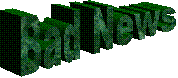 Bad News